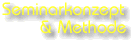 Seminarkonzept & Methode